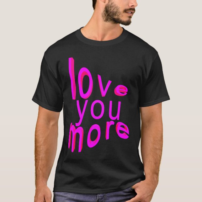 T-shirt Love You More (Devant)