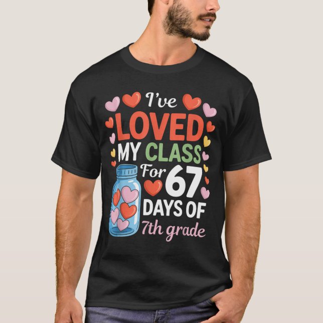 T-shirt Loved My Cl For 67 Days Of 7th Grade Valentine's D (Devant)