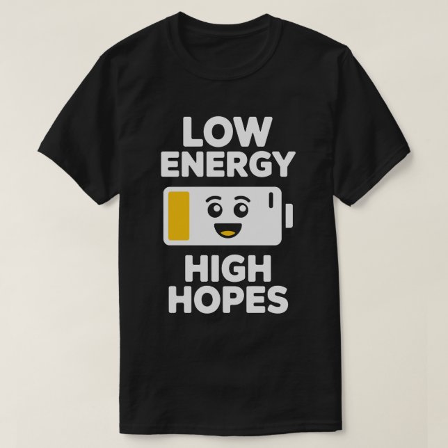 T-shirt Low Energy High Hopes Tee (Design devant)