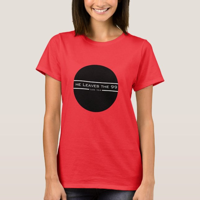 T-shirt Luc 15:4 Il feuille le 99 (Devant)