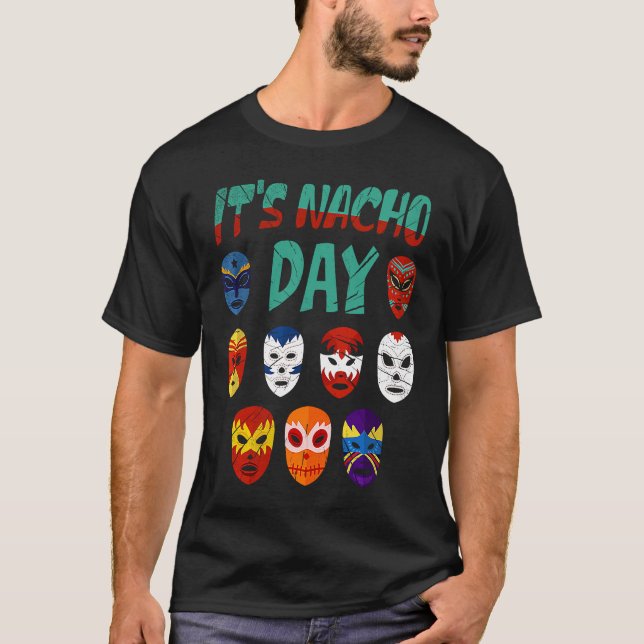 T-shirt Luchador Masks It's Nacho Day  3 (Devant)
