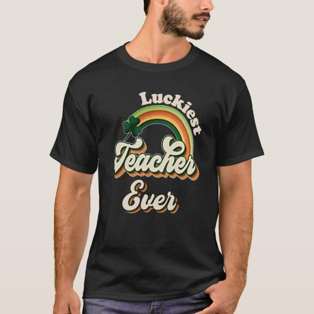 T-shirt Luckiest Teacher Ever St Patricks Day School Retro (Devant)