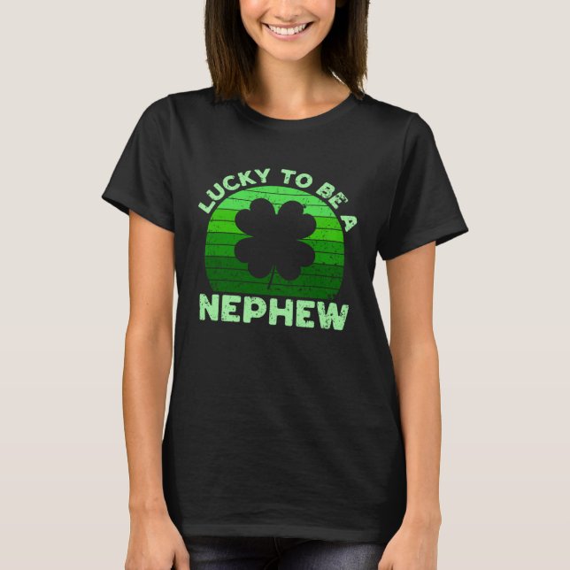 T-shirt Lucky Be Nephew Leprechaun Shamrock St patrick (Devant)