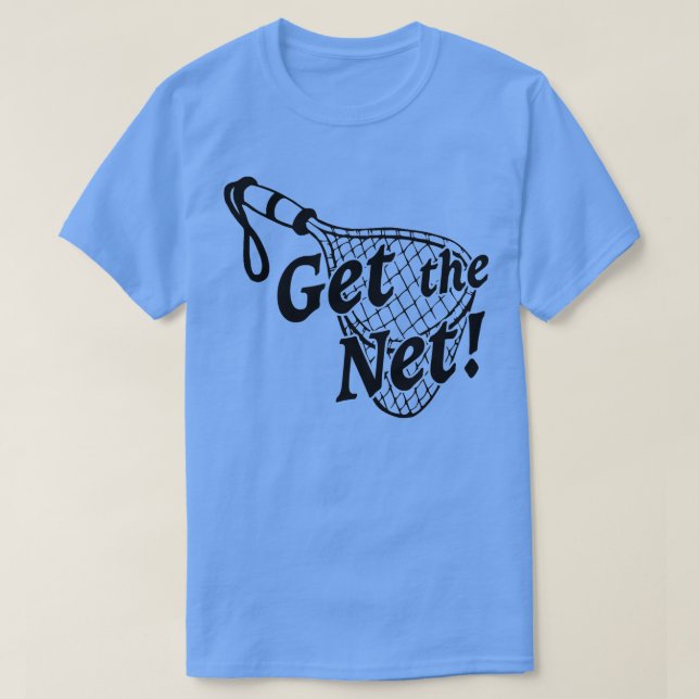 T-shirt Lucky Get the Net Fish Fisherman Fishing Funny Wif (Design devant)
