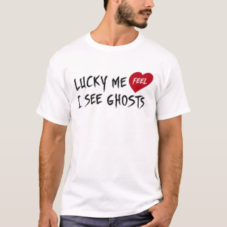 T-shirt Lucky Me Je Vois Des Fantômes