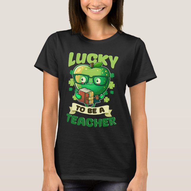 T-shirt Lucky To Be A Teacher St Patricks Day Teacher (Devant)