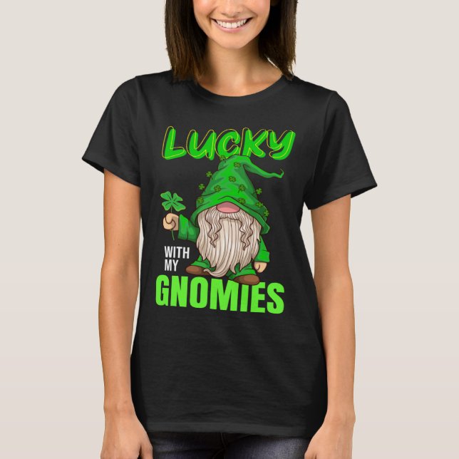 T-shirt lucky with my gnomies Irish st patricks day gnome (Devant)