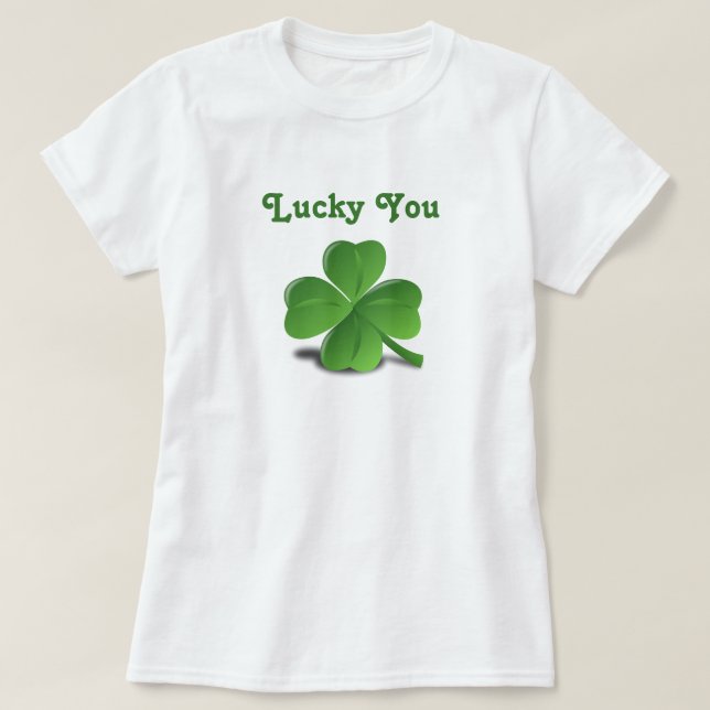 T-shirt "Lucky You" Fête Shamrock de la St. Patrick (Design devant)