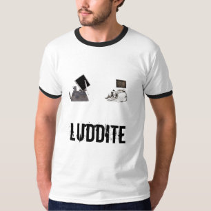 T-shirt Luddite