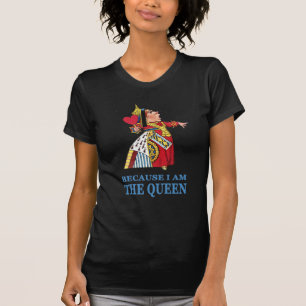 T-SHIRT L'UEEN DES COEURS INDIQUE "PARCE QUE JE SUIS LA