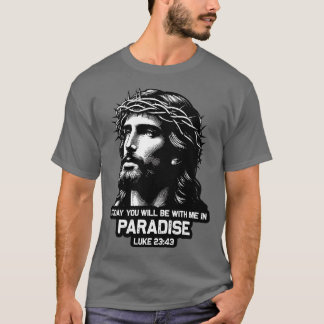 T-shirt Luke 2343 Aujourd'Hui Vous Serez Avec Moi Au Parad
