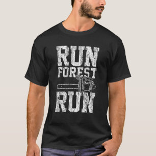 T-shirt Lumberjack Chainsaw Run Forêt Run Drôle