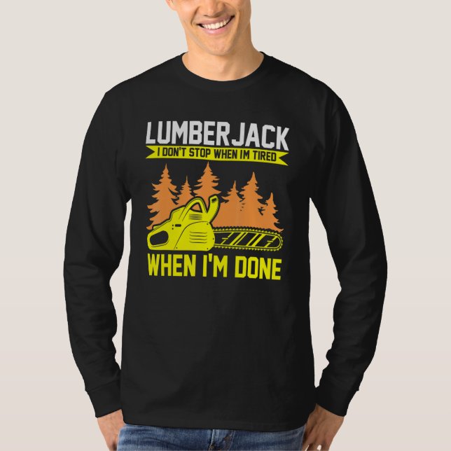 T-shirt Lumberjack I Don't Stop Chainsaw (Devant)