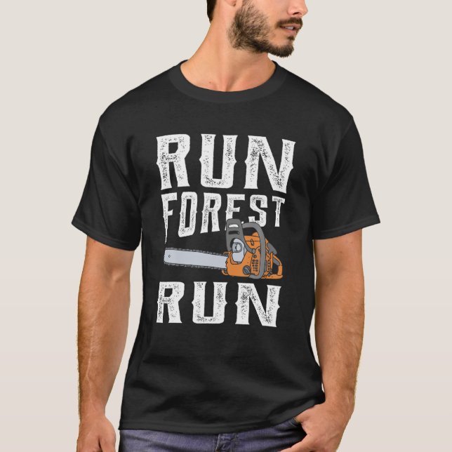 T-shirt Lumberjack Run Forest Run Chainsaw Logger Arborist (Devant)