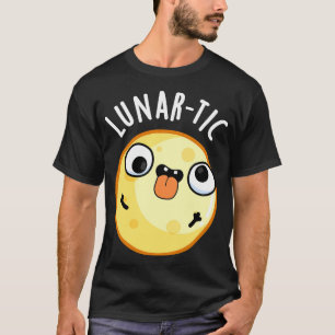 T-shirt Lunartic Funny Astronomy Moon Pun