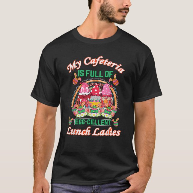 T-shirt Lunch Lady Easter Eggcellent Lunch Ladies School C (Devant)