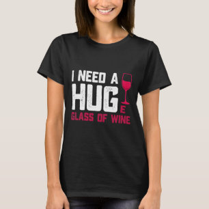 T-shirt Lunettes De Vin J'Ai Besoin D'Un Verre Énorme