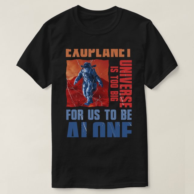 T-shirt L'univers de l'astronomie est trop grand plan de l (Design devant)