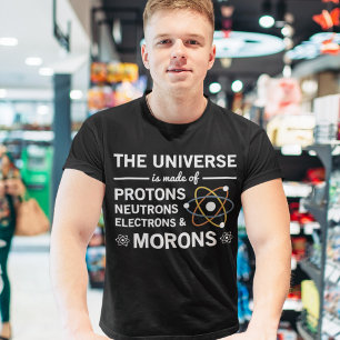 T-shirt L'Univers Est Fait De Morons De Neutrons De Proton