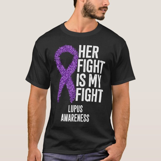 T-shirt Lupus Erythematosus Systémique Son Combat Est Mon  (Devant)