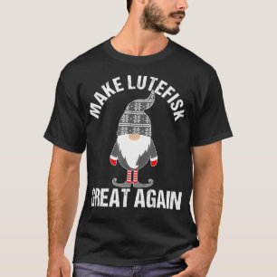 T-shirt Lutefisk drôle Rendre le Lutefisk grand à nouveau 