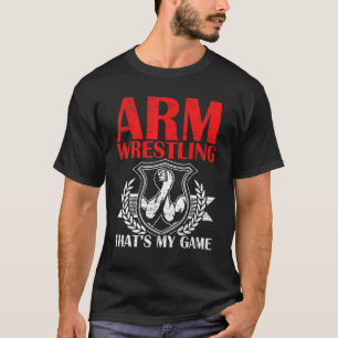 T-shirt Lutte contre les bras C'est mon jeu Arm Wrestler P