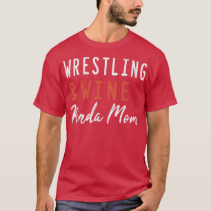 T-shirt Lutte Et Vin Kinda Maman Funny Entraîneur De Lutte