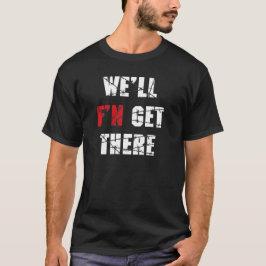 T-shirt Lutte - nous F " N y arriverons