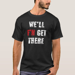 T-shirt Lutte - nous F " N y arriverons