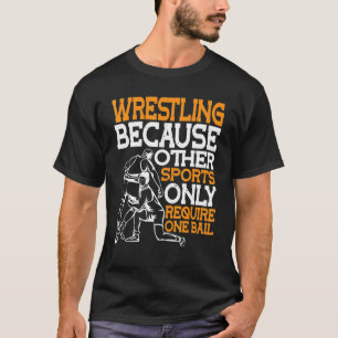T-shirt Lutte Parce Que Les Autres Sports Ne Nécessitent Q