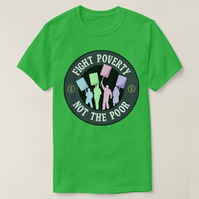 T-shirt Lutter contre la pauvreté et non contre les pauvre (Design devant)