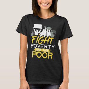 T-shirt Lutter contre la pauvreté et non les pauvres prote
