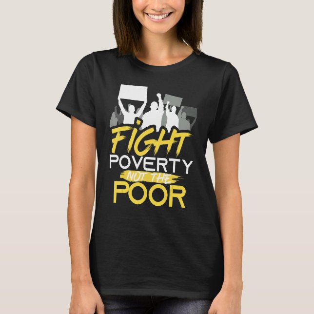 T-shirt Lutter contre la pauvreté et non les pauvres prote (Devant)