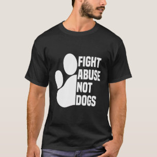 T-shirt Lutter contre l'abus et non les chiens - droits de