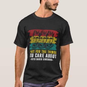 T-shirt Luttez pour les choses qui vous intéressent à RBG