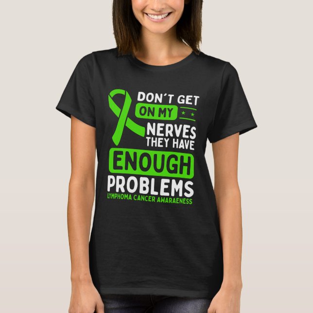 T-shirt Lymphome Cancer Awareness Dont Nerves Green Ribbon (Devant)