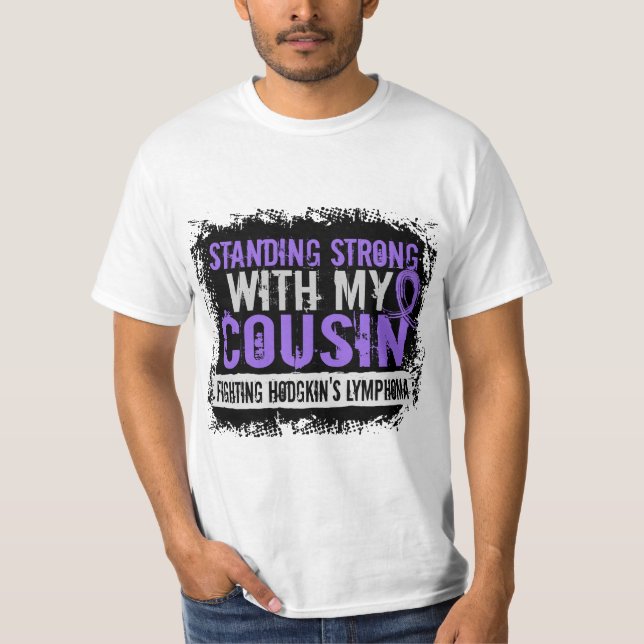 T-shirt Lymphome fort debout de Hodgkins de cousin (Devant)