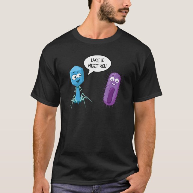 T-shirt Lyse To Meet You  Bacteriophage 15 (Devant)