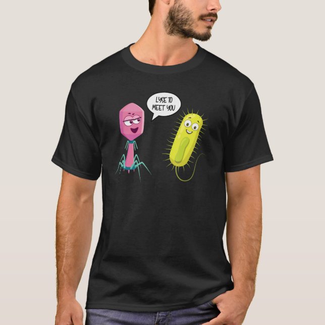 T-shirt Lyse To Meet You  Bacteriophage 8 (Devant)