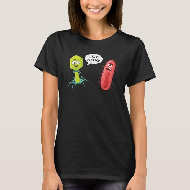T-shirt Lyse To Meet You  Bacteriophage 9 (Devant)