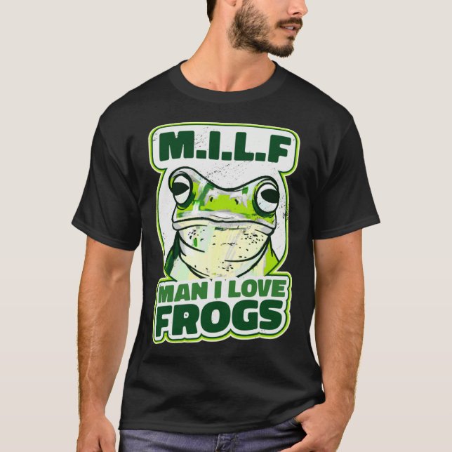 T-shirt M I L F  Man i Love Frogs I  Frog (Devant)