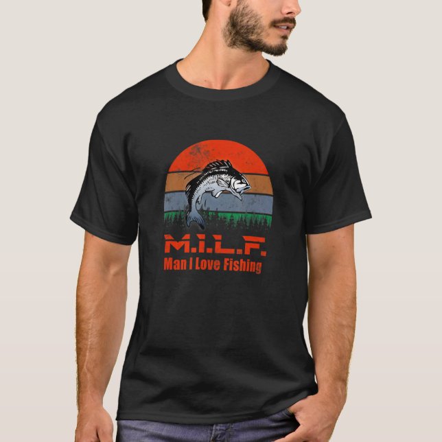 T-shirt M I L F Man I Love Pêche Pêcheur Poisson (Devant)