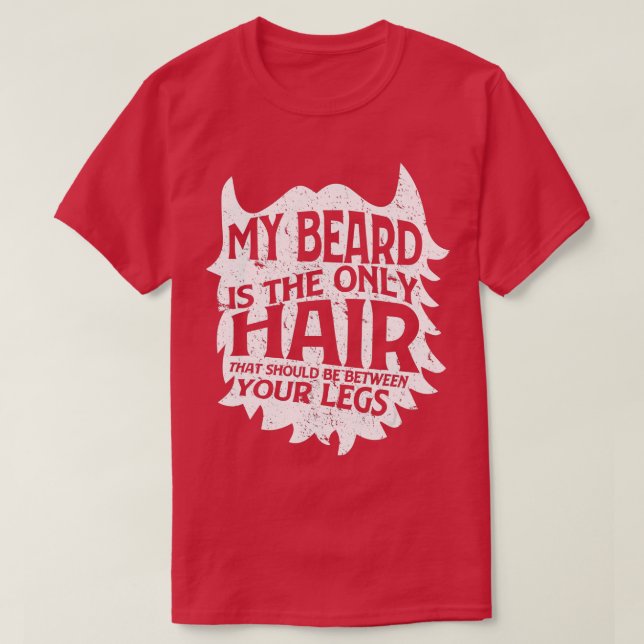 T-shirt Ma Barbe Est Seulement Les Cheveux Devraient Être  (Design devant)