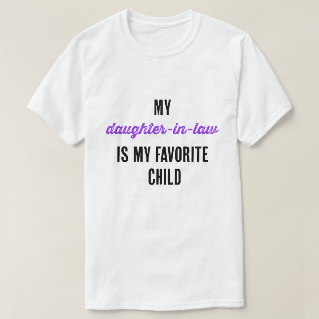 T-shirt Ma belle-fille est mon enfant préféré (Design devant)