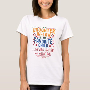 T-shirt Ma Belle-Fille Est Mon Enfant Préféré, Mais Chut,