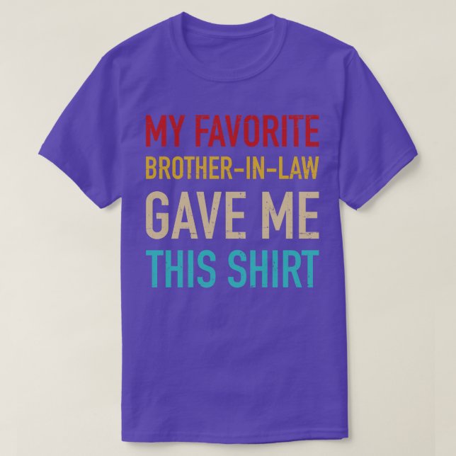 T-shirt Ma belle-fraternité préférée m'a donné ça pour sis (Design devant)