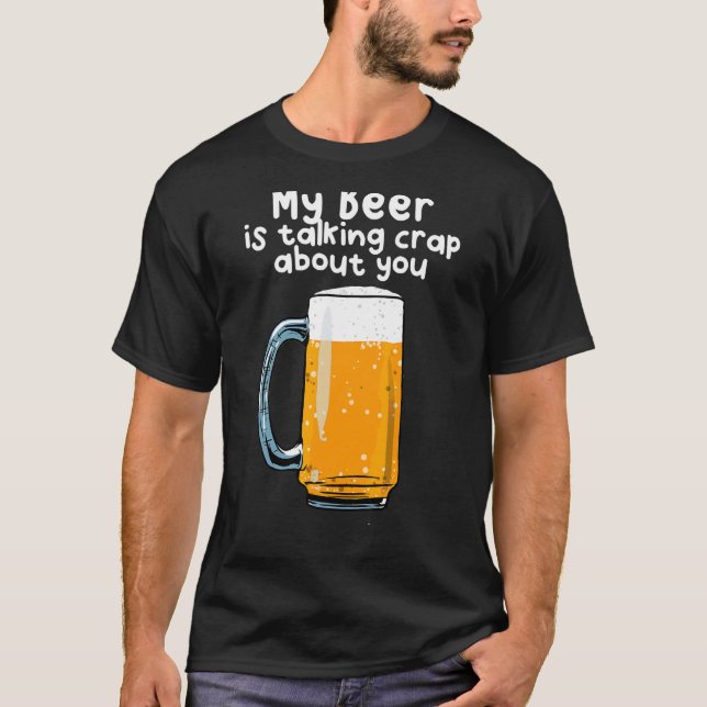 T-shirt Ma Bière Parle De Crap Sur Toi (Devant)