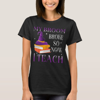 T-shirt Ma chambre s'est cassée alors j'enseigne