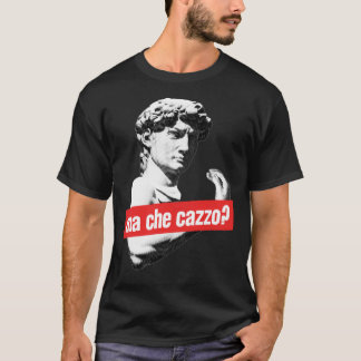 T-shirt Ma Che Cazzo ! Drôle David Sculptur avec parler Ha