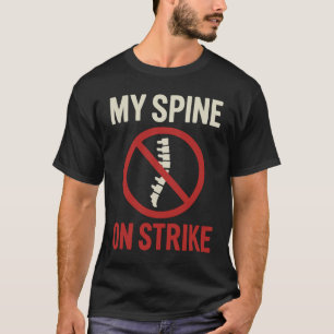 T-shirt Ma colonne vertébrale est en grève - Drôle citatio